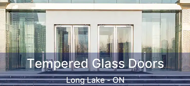  Tempered Glass Doors Long Lake - ON