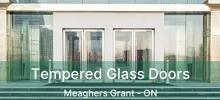  Tempered Glass Doors Meaghers Grant - ON
