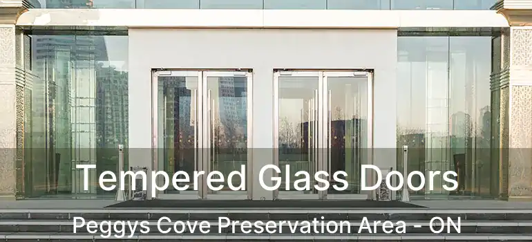  Tempered Glass Doors Peggys Cove Preservation Area - ON