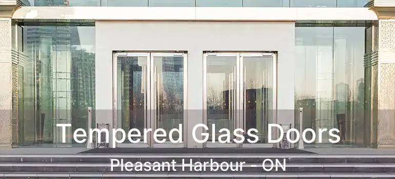  Tempered Glass Doors Pleasant Harbour - ON