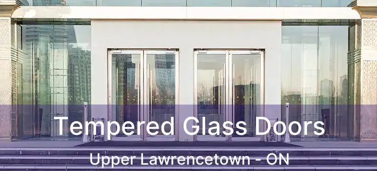  Tempered Glass Doors Upper Lawrencetown - ON