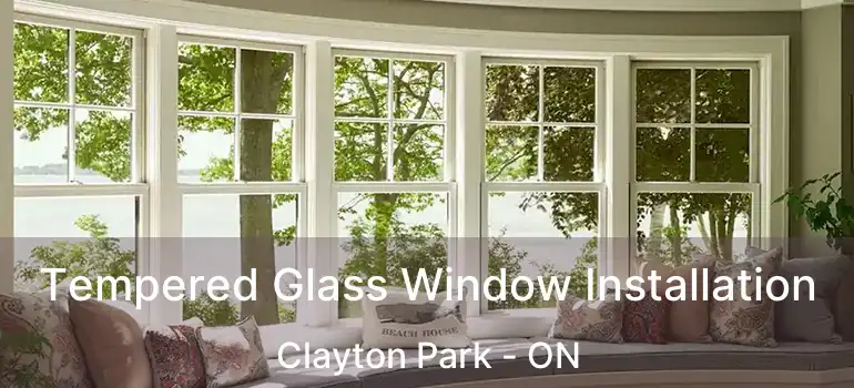  Tempered Glass Window Installation Clayton Park - ON