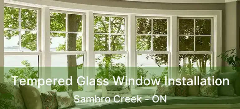  Tempered Glass Window Installation Sambro Creek - ON