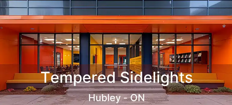  Tempered Sidelights Hubley - ON