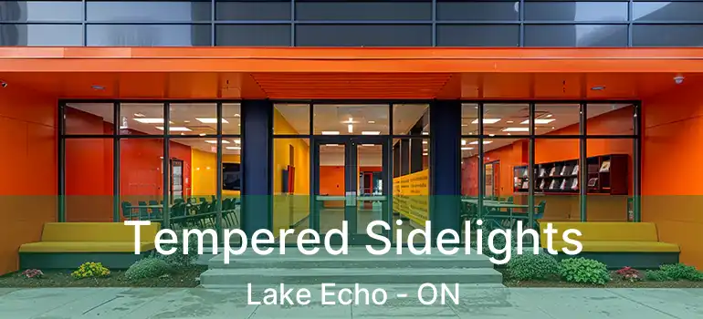  Tempered Sidelights Lake Echo - ON