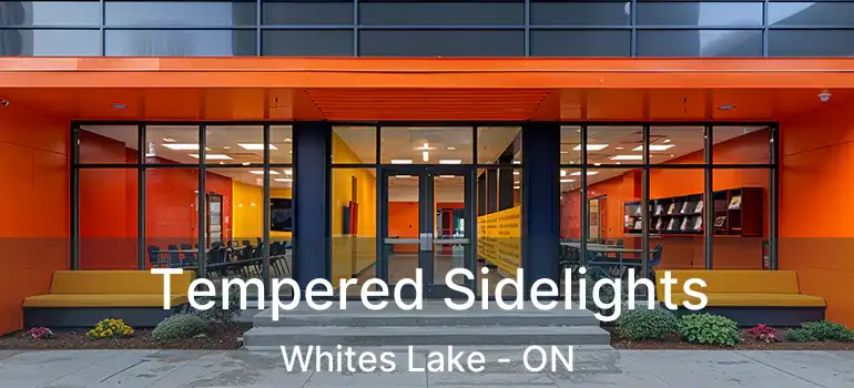  Tempered Sidelights Whites Lake - ON