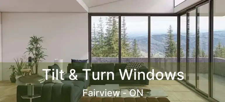  Tilt & Turn Windows Fairview - ON