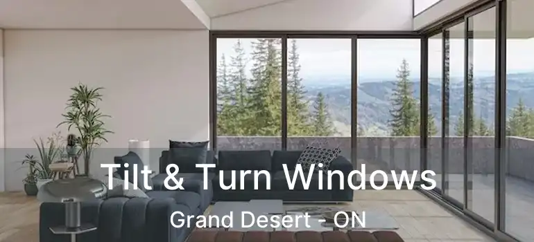  Tilt & Turn Windows Grand Desert - ON