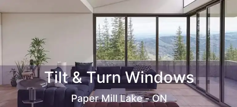  Tilt & Turn Windows Paper Mill Lake - ON