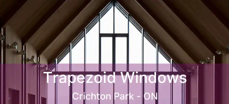 Trapezoid Windows Crichton Park - ON
