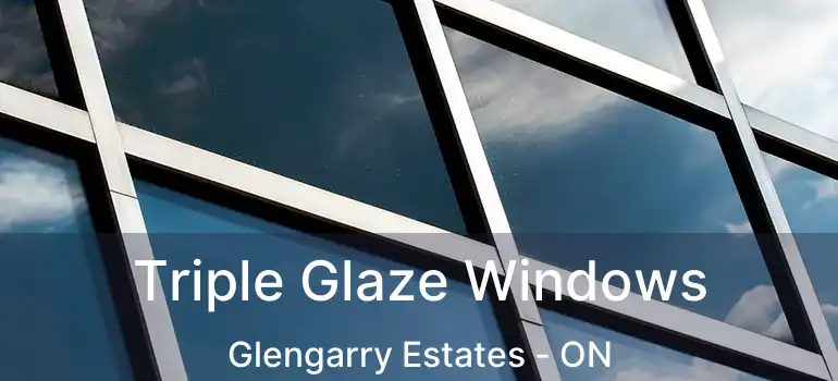  Triple Glaze Windows Glengarry Estates - ON