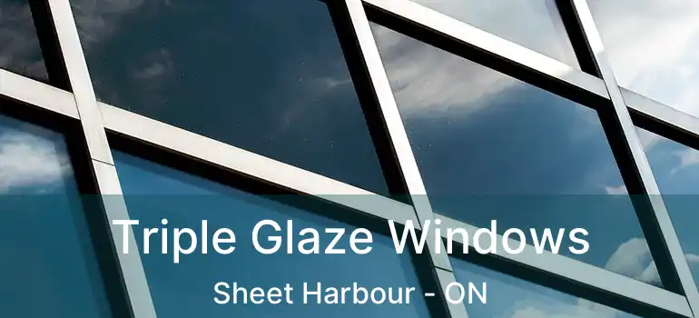  Triple Glaze Windows Sheet Harbour - ON