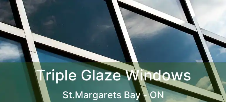  Triple Glaze Windows St.Margarets Bay - ON