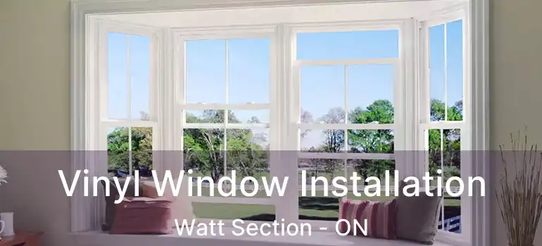  Vinyl Window Installation Watt Section - ON