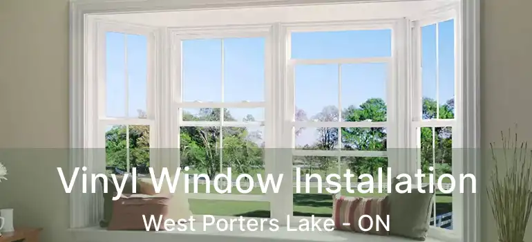  Vinyl Window Installation West Porters Lake - ON