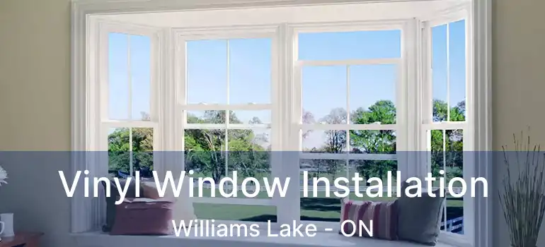  Vinyl Window Installation Williams Lake - ON