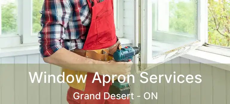  Window Apron Services Grand Desert - ON