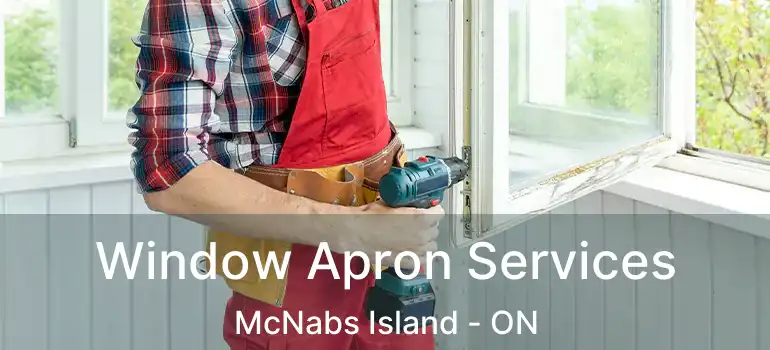  Window Apron Services McNabs Island - ON
