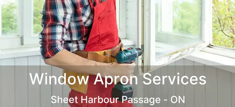  Window Apron Services Sheet Harbour Passage - ON