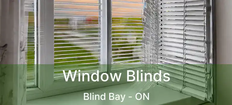  Window Blinds Blind Bay - ON