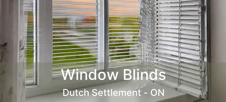  Window Blinds Dutch Settlement - ON