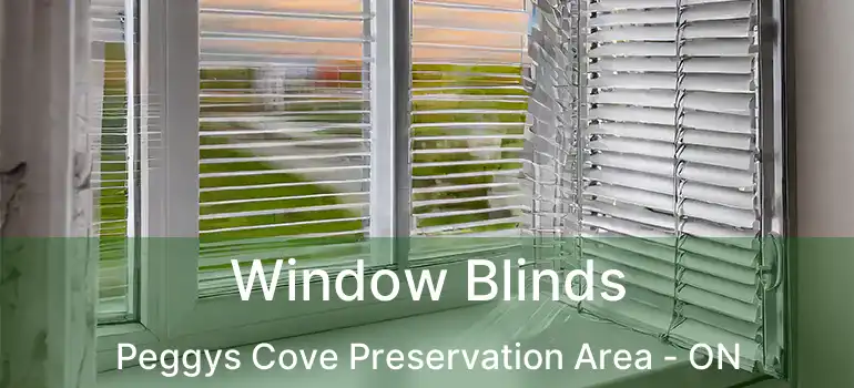  Window Blinds Peggys Cove Preservation Area - ON