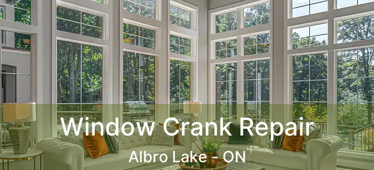  Window Crank Repair Albro Lake - ON