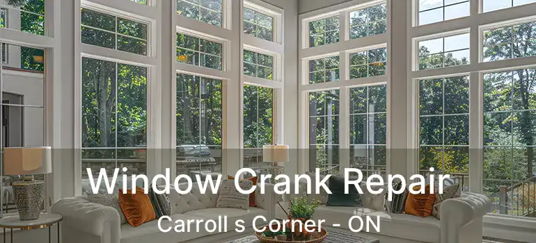  Window Crank Repair Carroll s Corner - ON