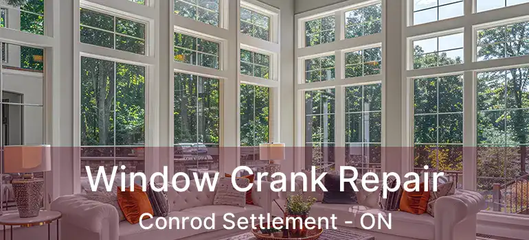  Window Crank Repair Conrod Settlement - ON