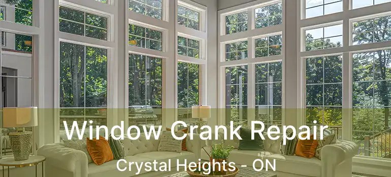  Window Crank Repair Crystal Heights - ON