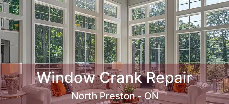  Window Crank Repair North Preston - ON