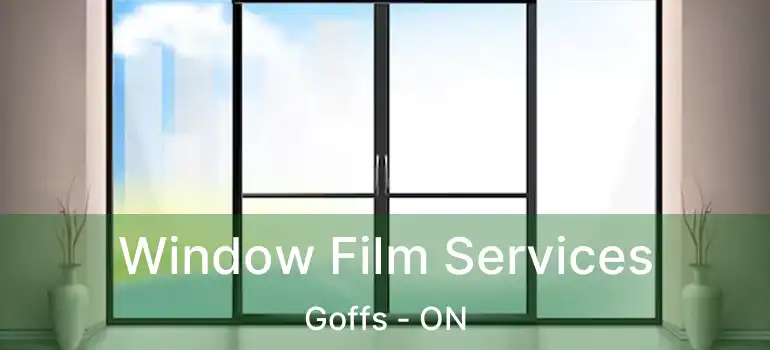  Window Film Services Goffs - ON