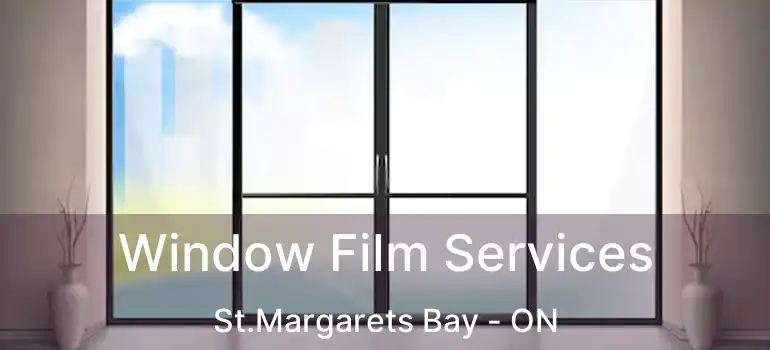  Window Film Services St.Margarets Bay - ON