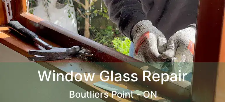  Window Glass Repair Boutliers Point - ON
