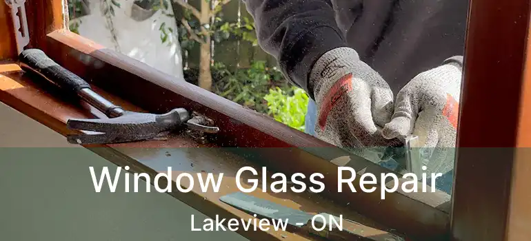  Window Glass Repair Lakeview - ON