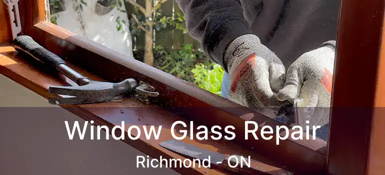  Window Glass Repair Richmond - ON