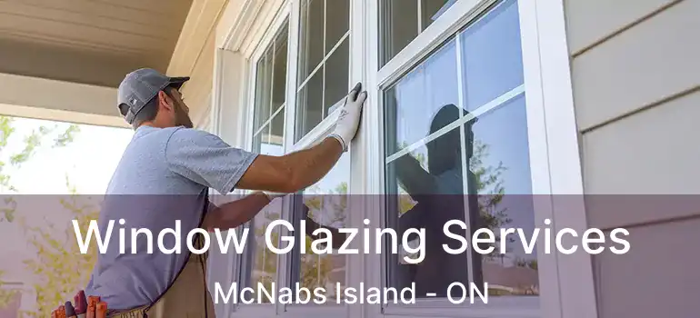  Window Glazing Services McNabs Island - ON