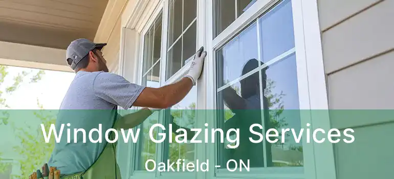 Window Glazing Services Oakfield - ON