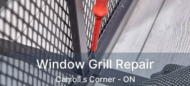  Window Grill Repair Carroll s Corner - ON