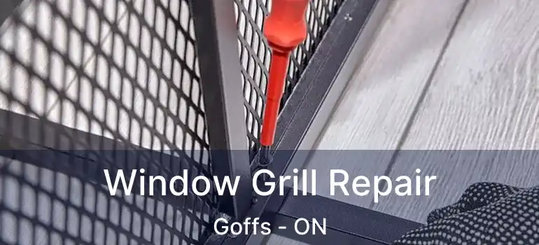  Window Grill Repair Goffs - ON
