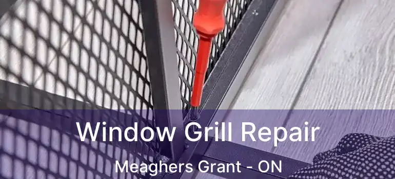  Window Grill Repair Meaghers Grant - ON