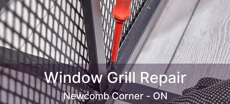  Window Grill Repair Newcomb Corner - ON