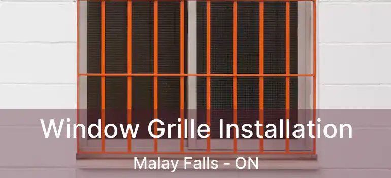  Window Grille Installation Malay Falls - ON