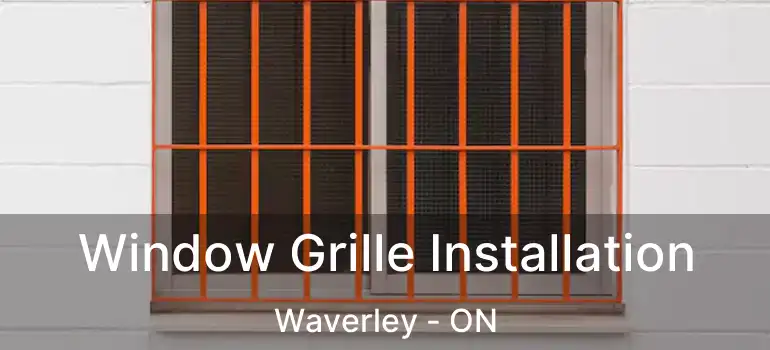  Window Grille Installation Waverley - ON