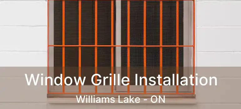  Window Grille Installation Williams Lake - ON
