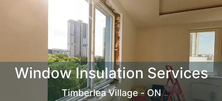  Window Insulation Services Timberlea Village - ON