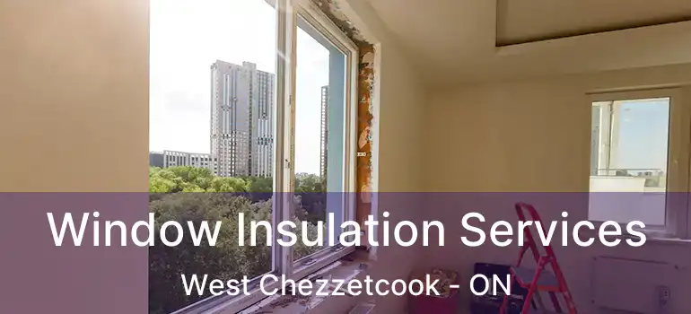  Window Insulation Services West Chezzetcook - ON