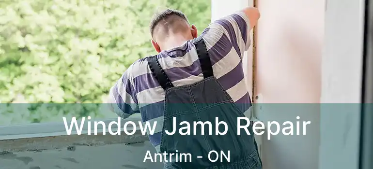  Window Jamb Repair Antrim - ON