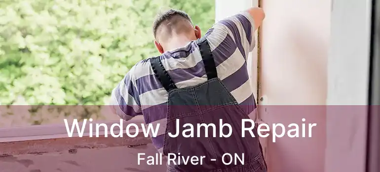  Window Jamb Repair Fall River - ON