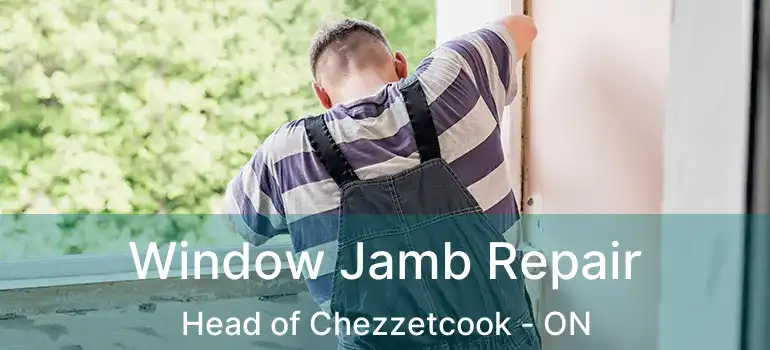  Window Jamb Repair Head of Chezzetcook - ON